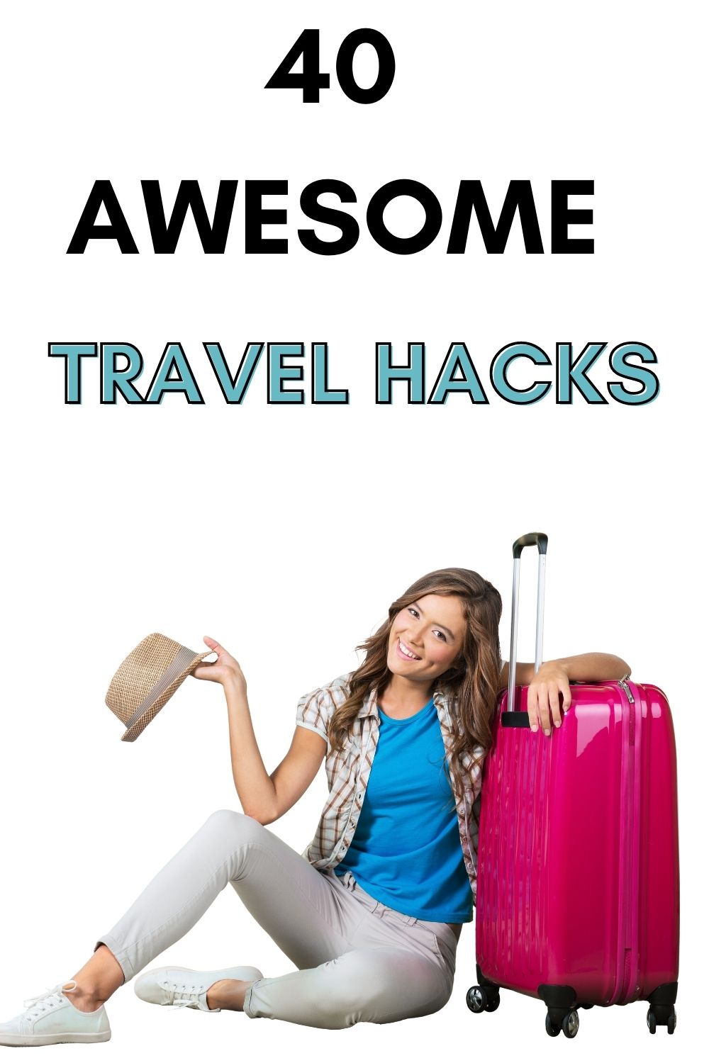 40 Brilliant Travel Hacks